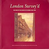London survey'd : the work of the Survey of London, 1894-1994