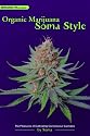 Organic Marijuana, Soma Style: The Pleasures of Cultivating Connoisseur Cannabis (Marijuana Tips)