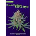 Organic Marijuana, Soma Style: The Pleasures of Cultivating Connoisseur Cannabis (Marijuana Tips)