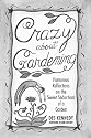 Crazy about Gardening: Humorous Reflections on the