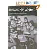Brown, Not White: School Integration and the Chicano Movement in Houston