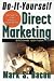 Do-it-yourself Direct Marketing: Secrets for Small Business