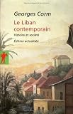 Le Liban contemporain : Histoire et soci�t�. Edition actualis�e