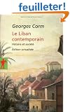 Le Liban contemporain : Histoire et soci�t�. Edition actualis�e
