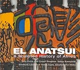 El Anatsui : a sculpted history of Africa