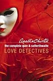 The Complete Quin and Satterthwaite: Love Detectives