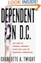 Dependent on D.C.: The Rise of Federal Control over the Lives of Ordinary Americans