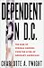Dependent on D.C.: The Rise of Federal Control over the Lives of Ordinary Americans