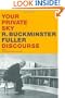 Your Private Sky: R Buckminster Fuller: Discourse