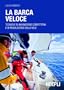 La barca veloce: Tecniche di navigazione competitiva e di regolazione delle vele (Nautica)