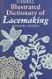 Cassell Illustrated Dictionary of Lacemaking