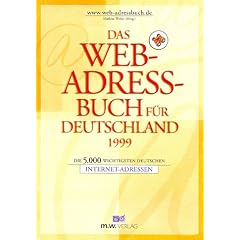 Das Web- Adressbuch f�r Deutschland 1999. Die 5000 wichigsten deutschen Internet- Adressen