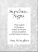 Synchro-Signs: A New System of Divination Based on Ancient Universal Symbols and Worldwide Traditions