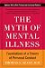 The Myth of Mental Illness: Foundations of a Theory of Personal Conduct