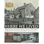Where We Lived: Discovering the Places We Once Called Home
