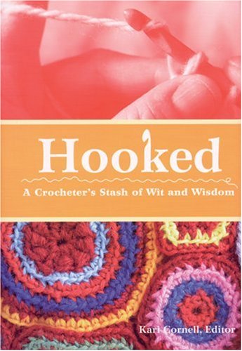 Hooked: A Crocheter's Stash of Wit and Wisdom