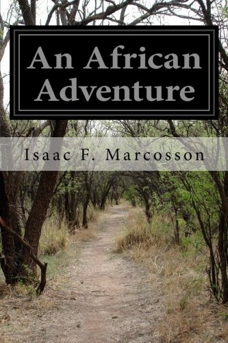 An African Adventure, by Isaac F. Marcosson