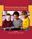 Effective Reading Strategies: Teaching Children Who Find Reading Difficult (3rd Edition)