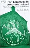 The Irish Language in Northern Ireland: The Politics of Culture and Identity