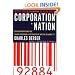 Corporation Nation: How Corporations are Taking Over Our Lives -- and What We Can Do About It