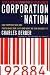 Corporation Nation: How Corporations are Taking Over Our Lives -- and What We Can Do About It