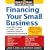 Financing Your Small Business: From SBA Loans and Credit Cards to Common Stock and Partnership Interests