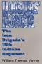 Hoosiers' Honor: The Iron Brigade's 19th Indiana Regiment