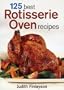 125 Best Rotisserie Oven Recipes