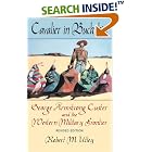 Click here to buy Cavalier in Buckskin: George Armstrong Custer and the Western Military... by Robert M. Utley.