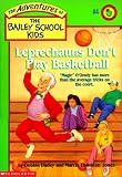 Leprechauns Don't Play Basketball (Adventures of the Bailey School Kids)