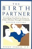 The Birth Partner, Second Edition: Everything You Need to Know to Help a Woman Through Childbirth