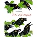 Six Corbeaux