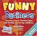 Search : Funny Business: Clowning Around, Practical Jokes, Cool Comedy, Cartooning, and More . . .