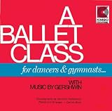 A Ballet Class with Music By Gershwin