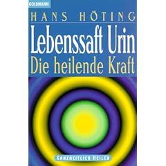Lebenssaft Urin. Die heilende Kraft