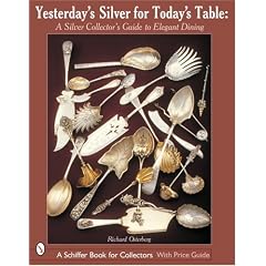 Yesterday's Silver for Today's Table: A Silver Collector's Guide to Elegant Dining
