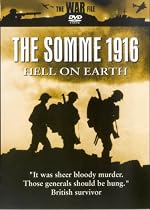 The Somme 1916 - Hell On Earth [DVD]
