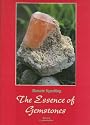 The Essence of Gemstones (Rocks, Minerals and Gemstones)