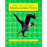 Principles, Analysis, and Application of Effortless Combat Throws