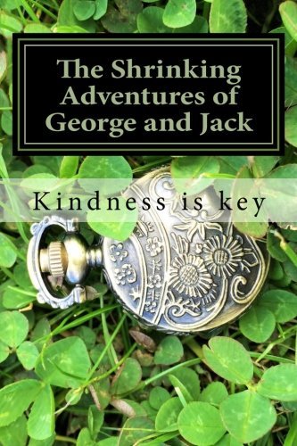 The Shrinking Adventures of George and Jack (Volume 1)