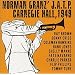 Norman Granz' JATP Carnegie Hall 1949
