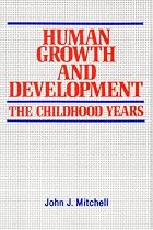 Human growth and development: The childhood years