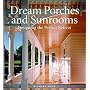 Dream Porches and Sunrooms: Designing the Perfect Retreat