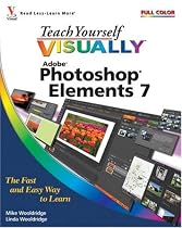 Teach Yourself VISUALLY Photoshop Elements 7