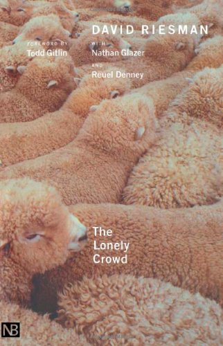 The lonely crowd, revised edition: a study of the chang…