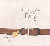 Putting on the Dog: Digital Photographs and Canine Wisdom