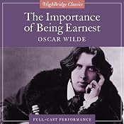 The Importance of Being Earnest (Dramatized) | [Oscar Wilde]