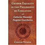 Gender Equality in the Philosophy of Education: Catharine Macaulay's Forgotten Contribution (Counterpoints (New York, N.Y.), V. 171.) book cover