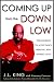 Coming Up from the Down Low: The Journey to Acceptance, Healing, and Honest Love