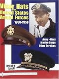 Visor Hats of the United States Army 1930-1950: (Schiffer military history book)